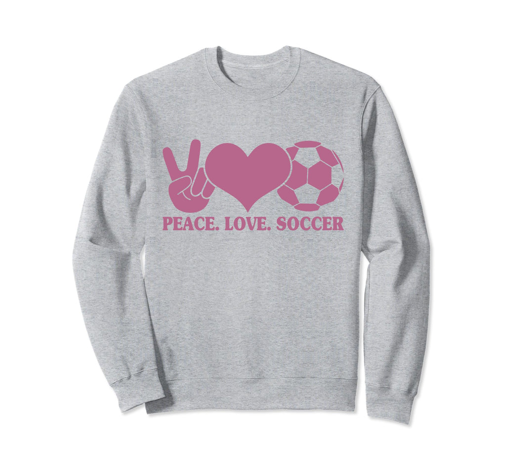 Peace Love Soccer Soccer Player Soccer Sweatshirt - Streetwear Style Unisex - T-Shirt, Sweatshirt, Hoodie