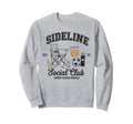 Sideline Social Club Soccer Mom Sweatshirt - Aesthetic Graphic Men Women - T-Shirt, Sweatshirt, Hoodie