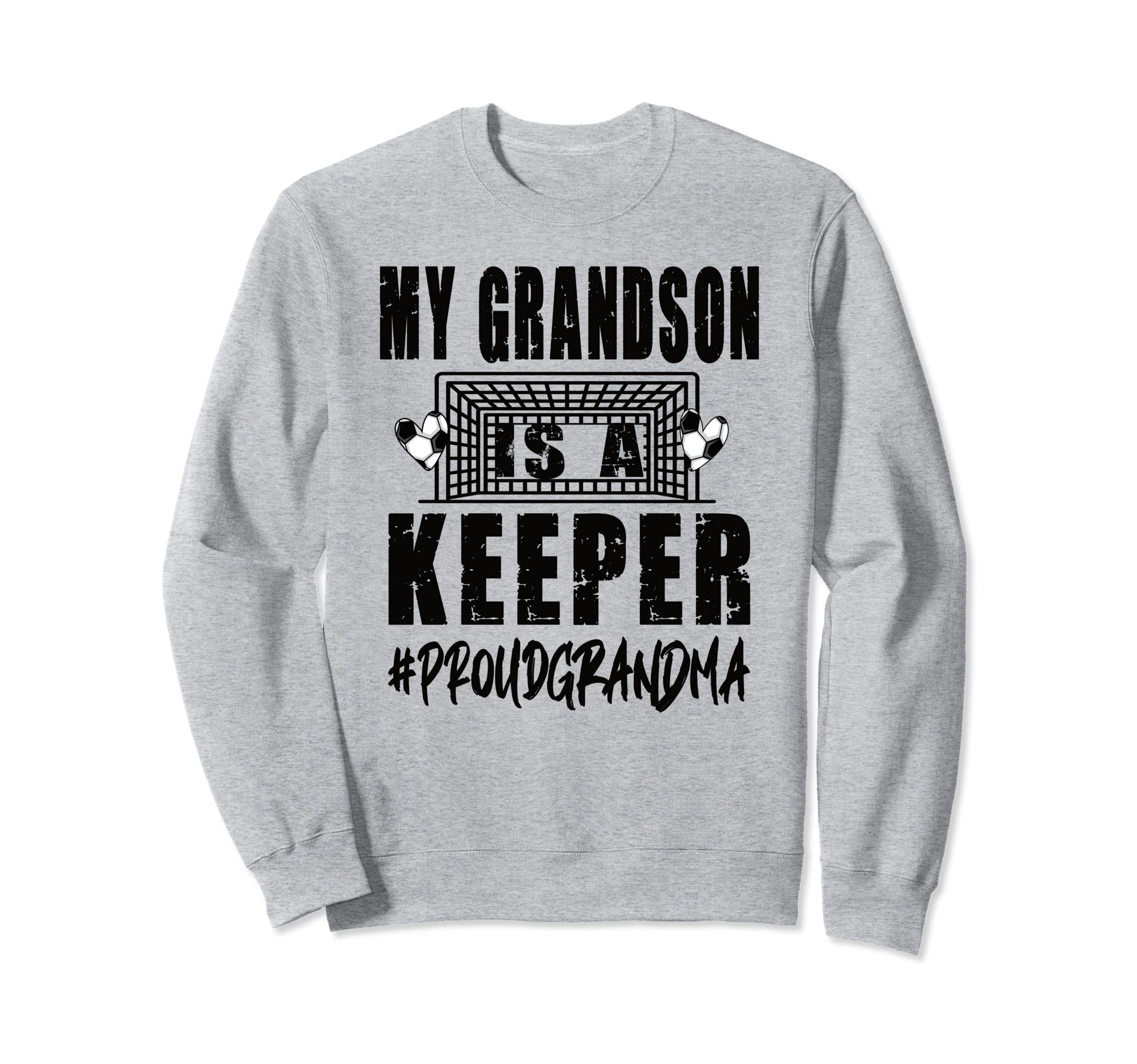 My Grandson Is Keeper Soccer Sweatshirt - Unique Graphic for Adults - T-Shirt, Sweatshirt, Hoodie