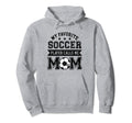 Soccer Mom My Favorite Soccer Player Hoodie - Minimalist Print Unisex - T-Shirt, Sweatshirt, Hoodie