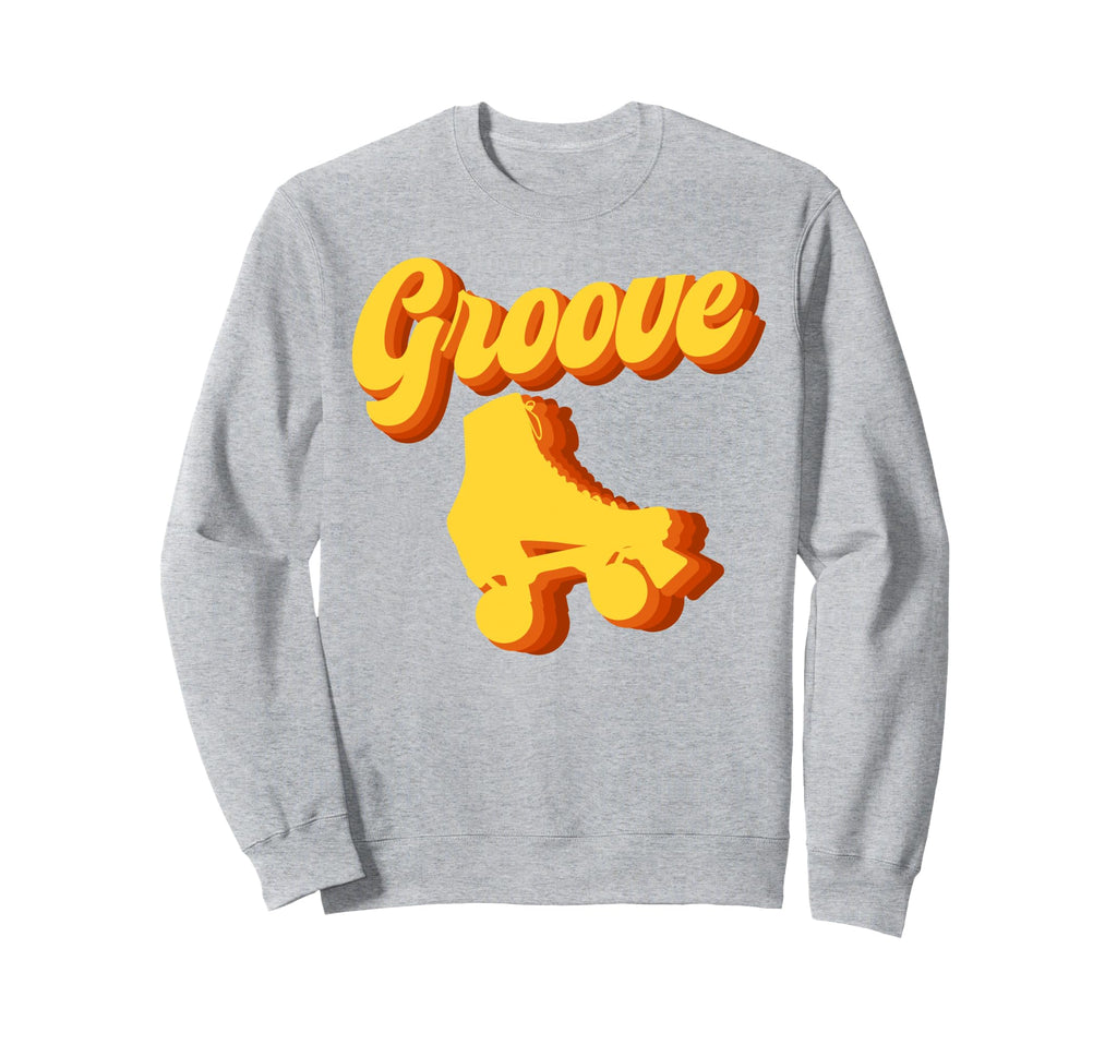 Roller Skating Skate 1970S Groove Sweatshirt - Fun Novelty Design Unisex - T-Shirt, Sweatshirt, Hoodie