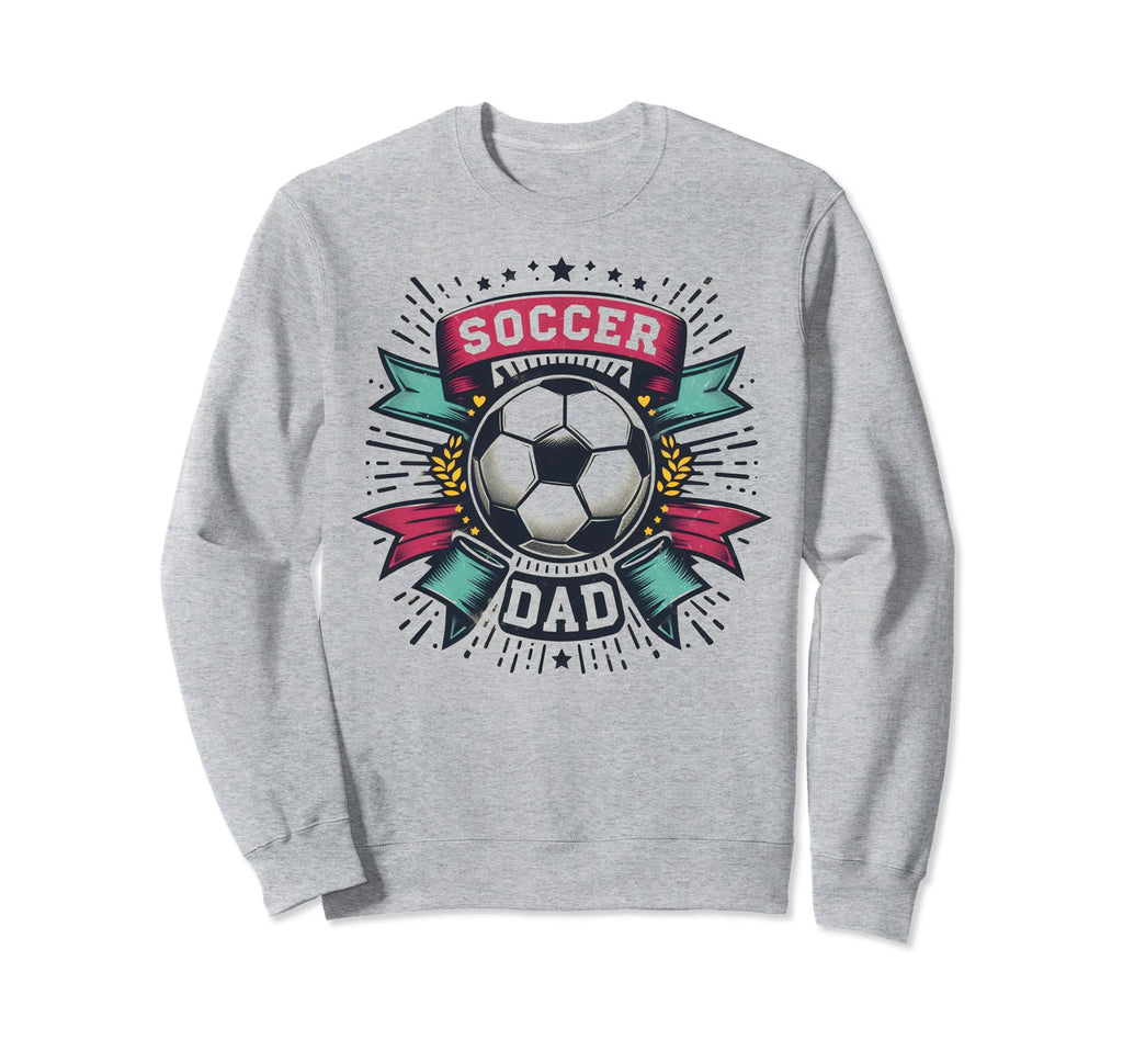 Soccer Dad Family Matching Dad Sweatshirt - Casual Everyday Wear Unisex - T-Shirt, Sweatshirt, Hoodie