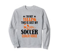 Im Not Yelling This Is Just My Sweatshirt - Trendy Graphic Men Women - T-Shirt, Sweatshirt, Hoodie