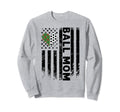 Ball Mom Sport Sweatshirt - Fun Novelty Design Men Women - T-Shirt, Sweatshirt, Hoodie