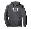 Negative Creep Funny 90S Music Grunge Hoodie - Novelty Apparel Unisex - T-Shirt, Sweatshirt, Hoodie