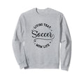 Fun Living That Soccer Mom Life Sweatshirt - Aesthetic Graphic Unisex - T-Shirt, Sweatshirt, Hoodie