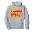 Roller Skating Skate 1970S Because Im Hoodie - Fun Novelty Design Unisex - T-Shirt, Sweatshirt, Hoodie