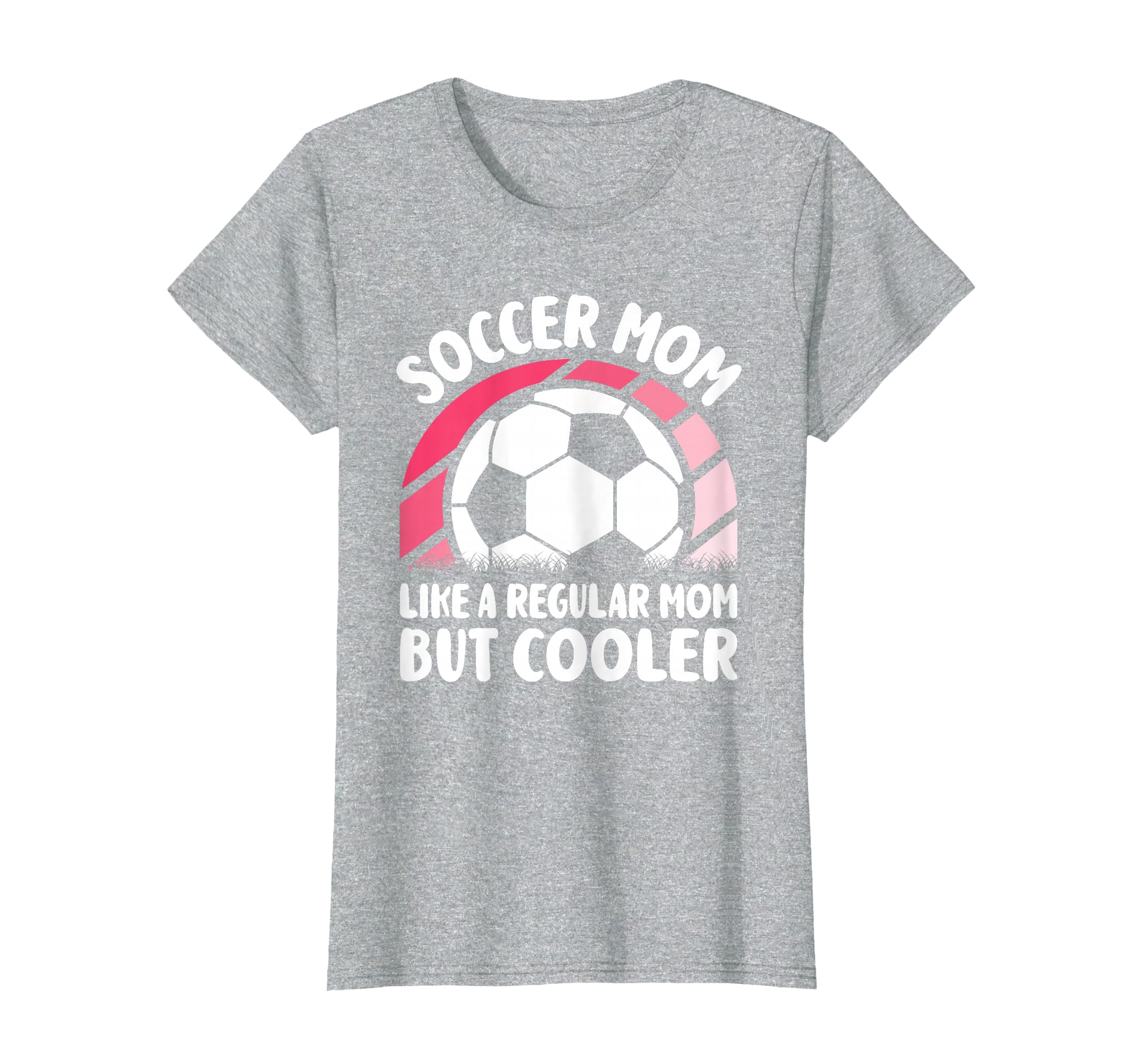 Soccer Mom Like Regular Mom But T-Shirt - Casual Everyday Wear Unisex - T-Shirt, Sweatshirt, Hoodie