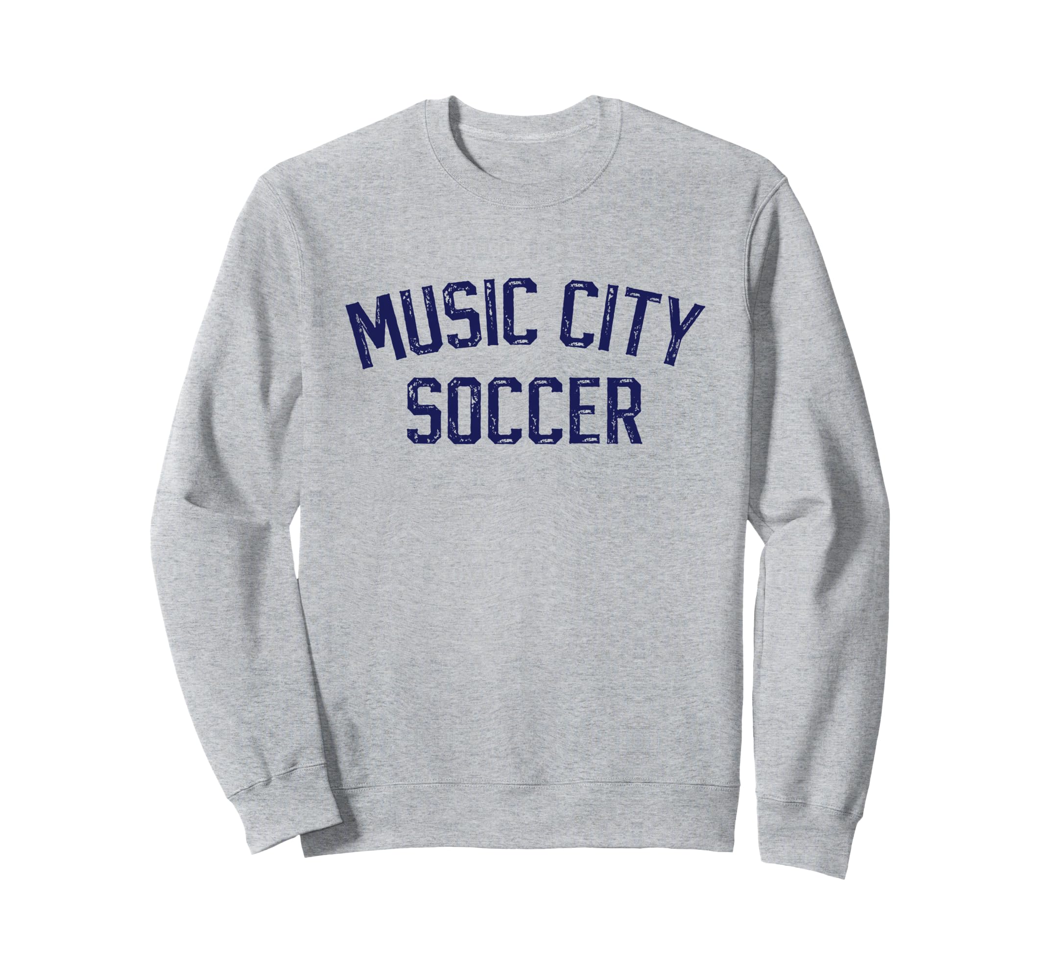 Soccer Nashville Music City Sweatshirt - Casual Everyday Wear Unisex - T-Shirt, Sweatshirt, Hoodie