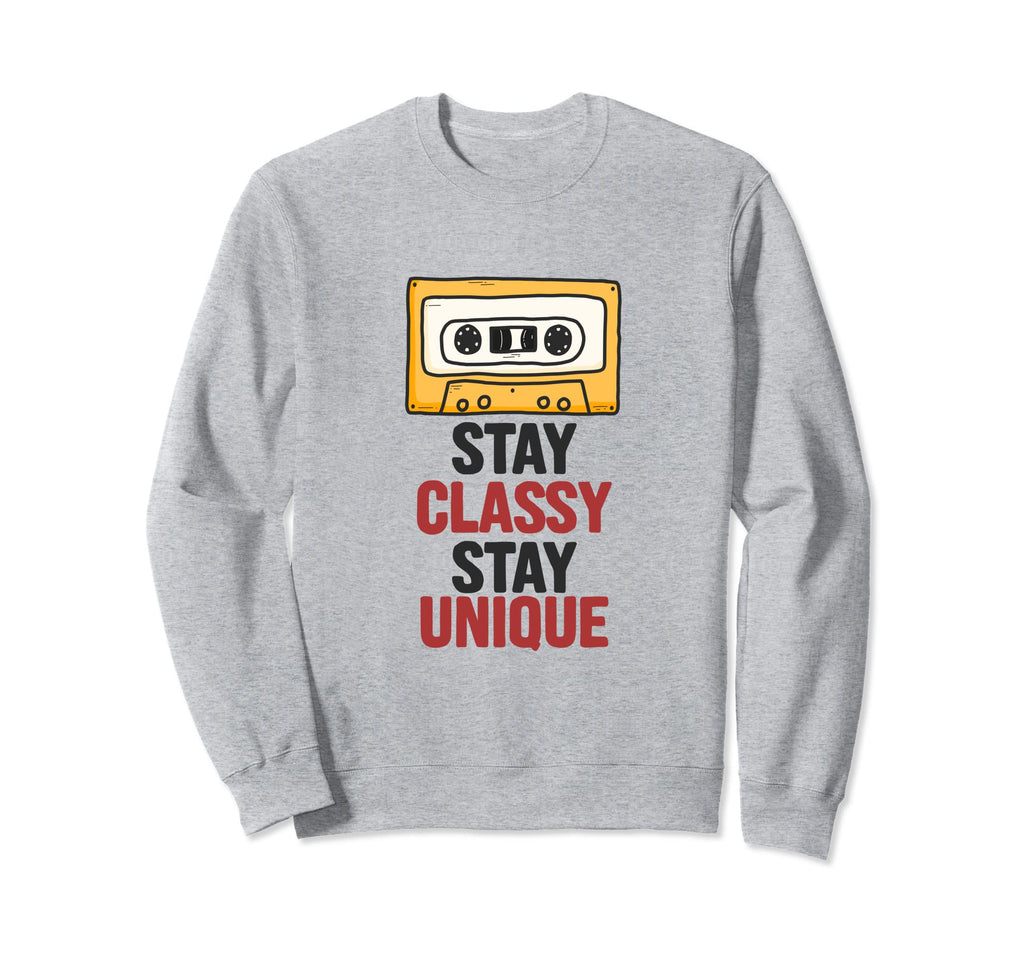 Stay Classy Stay Unique Audio Sweatshirt - Unique Graphic for Adults - T-Shirt, Sweatshirt, Hoodie