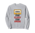 Stay Classy Stay Unique Audio Sweatshirt - Unique Graphic for Adults - T-Shirt, Sweatshirt, Hoodie