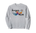 Proud Soccer Goalkeeper Mom Soccer Sweatshirt - Streetwear Style Unisex - T-Shirt, Sweatshirt, Hoodie