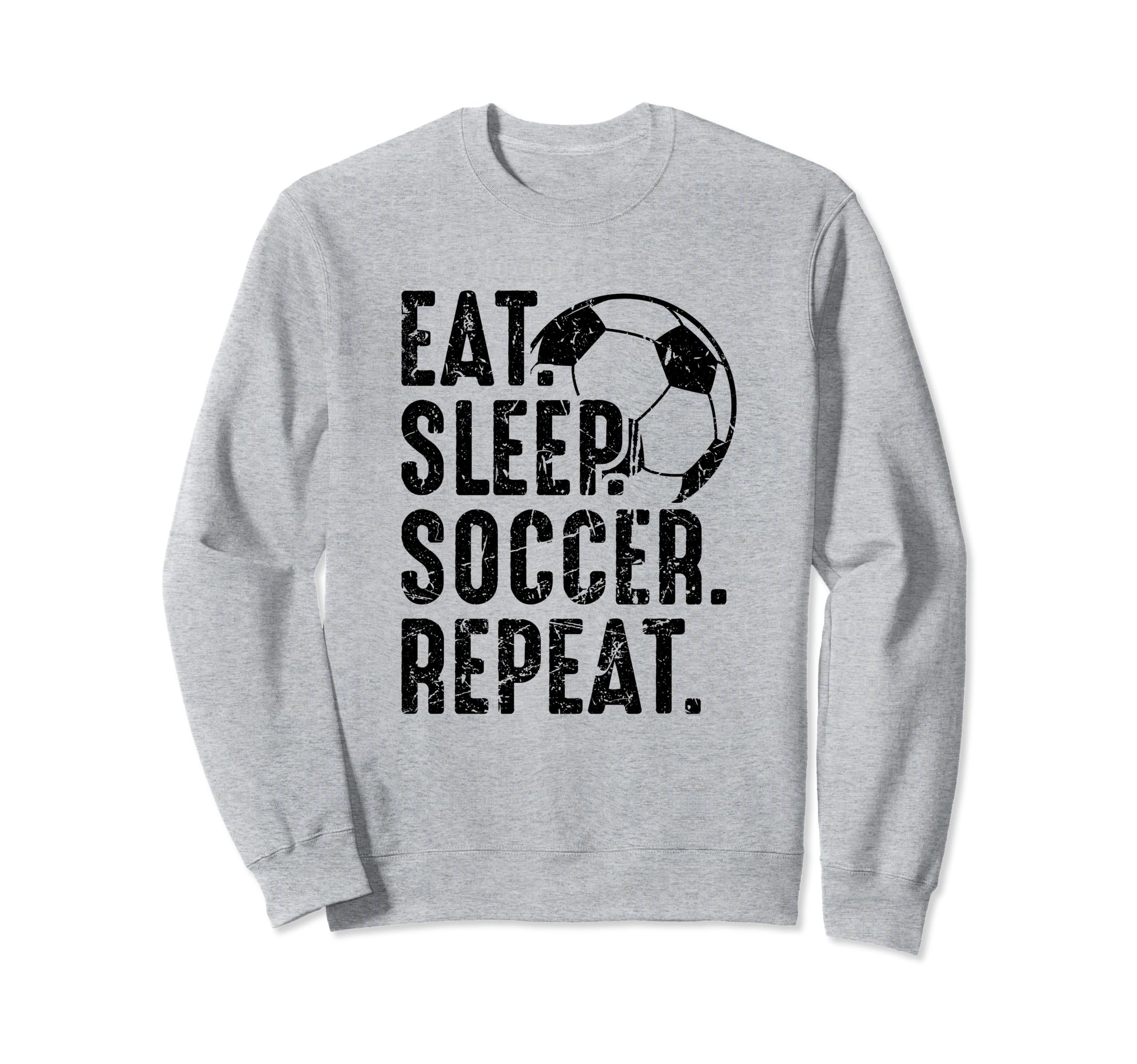 Eat Sleep Soccer Repeat Distressed Sweatshirt - Custom Art Print Unisex - T-Shirt, Sweatshirt, Hoodie