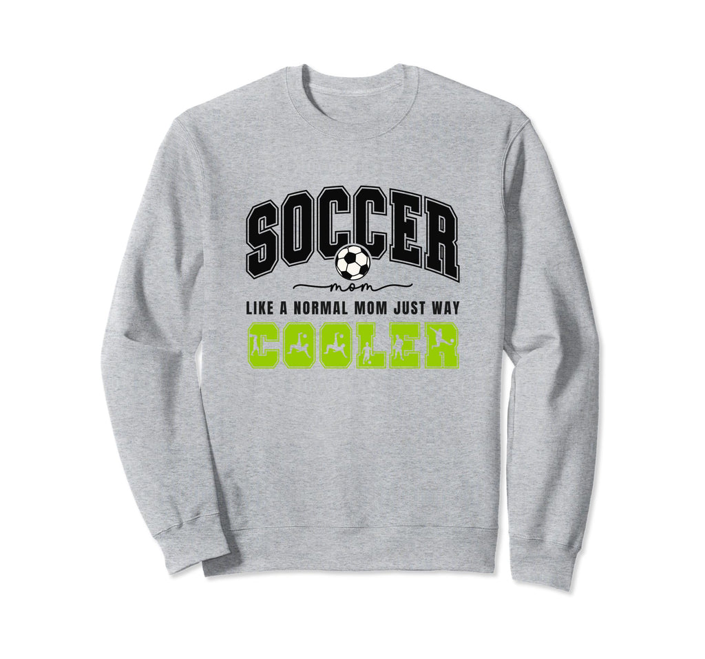 Soccer Mom Soccer Player Soccer Sweatshirt - Trendy Graphic Men Women - T-Shirt, Sweatshirt, Hoodie