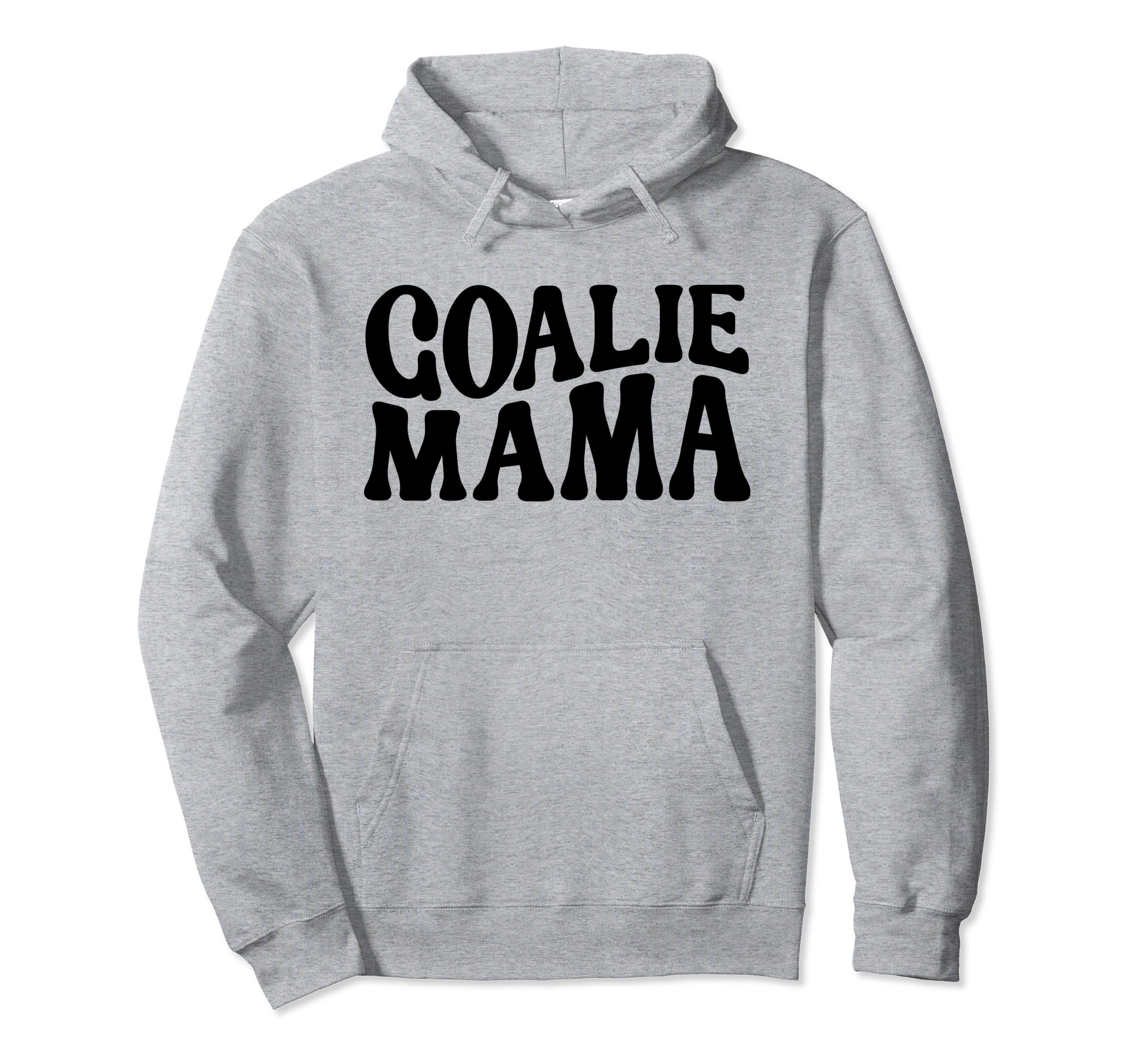 Goalie Mama Goalie Mom Lacrosse Soccer Hoodie - Trendy Graphic Unisex - T-Shirt, Sweatshirt, Hoodie