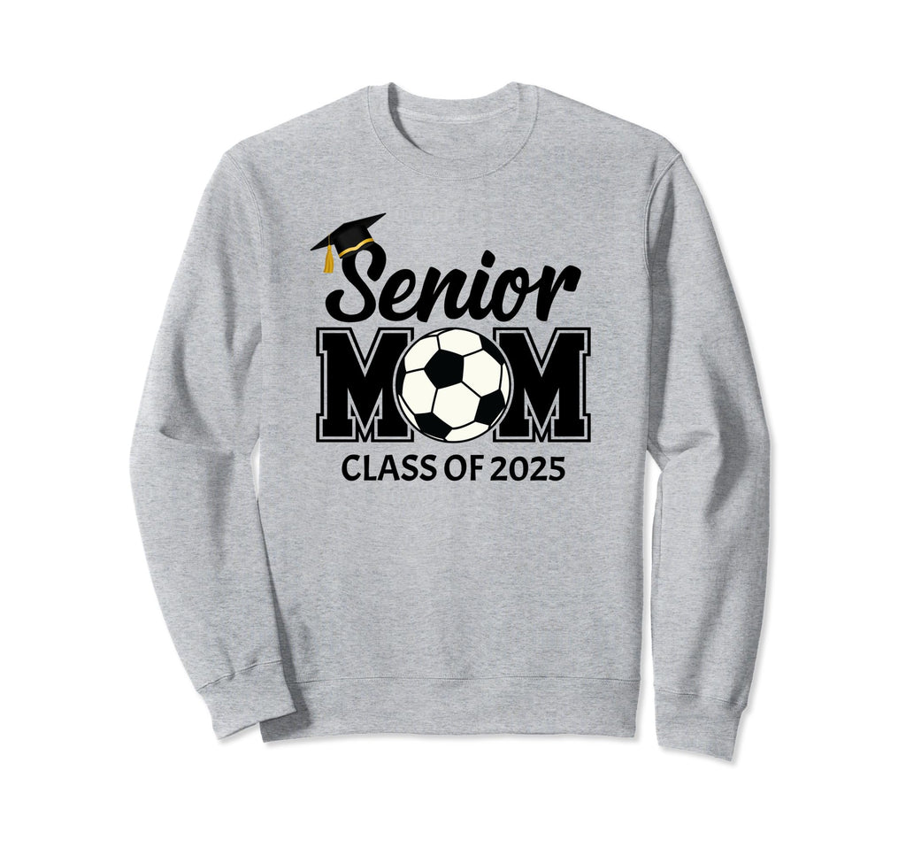 Soccer Mom Senior Soccer Player Sweatshirt - Novelty Apparel for Adults - T-Shirt, Sweatshirt, Hoodie