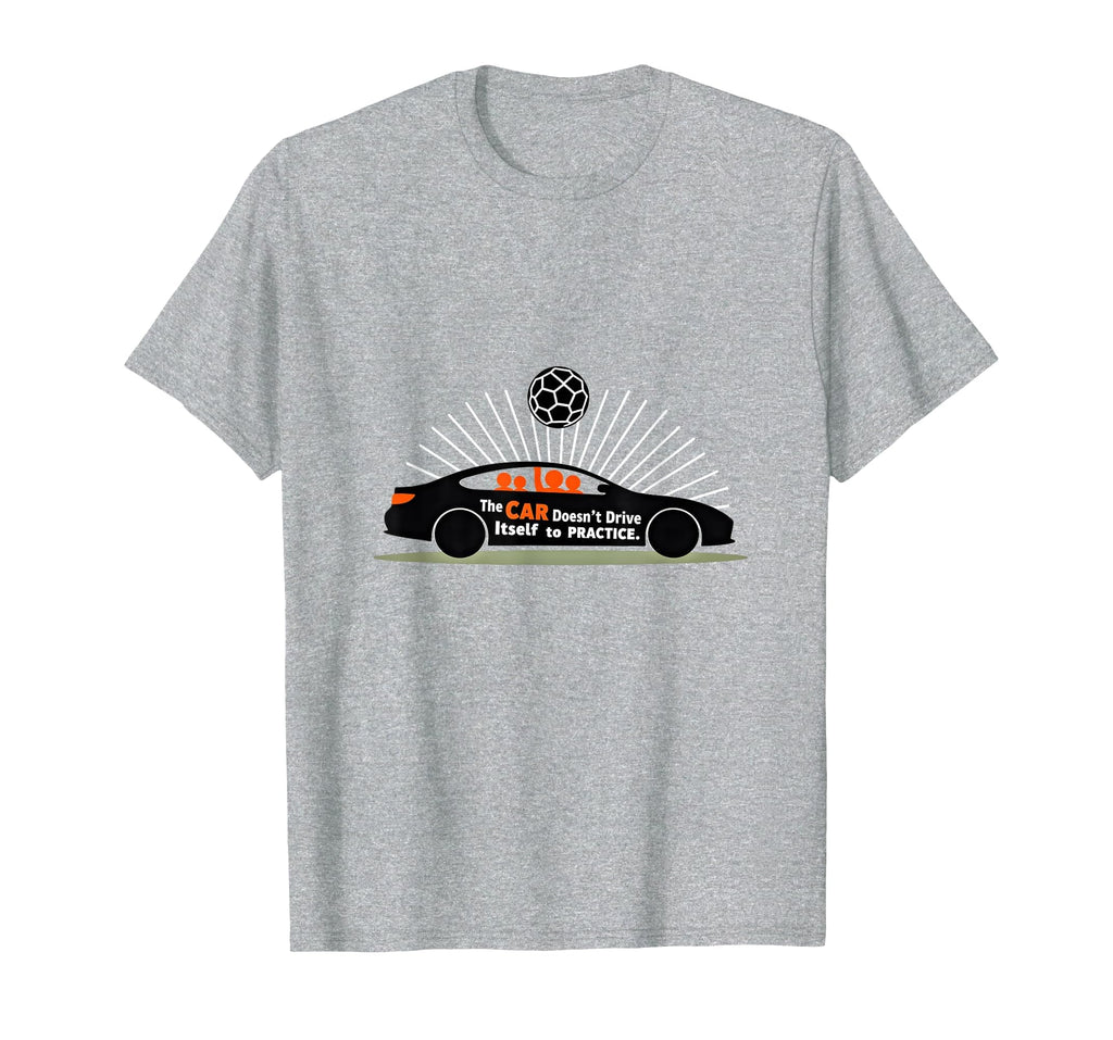 Soccer Mom Car Doesnt Drive Itself To T-Shirt - Streetwear Style Unisex - T-Shirt, Sweatshirt, Hoodie