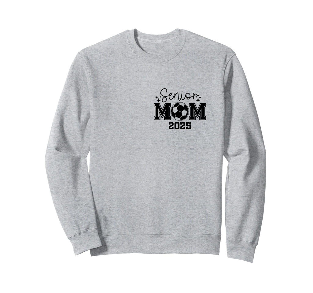Senior Soccer Mom Class 2025 Sweatshirt - Streetwear Style Men Women - T-Shirt, Sweatshirt, Hoodie