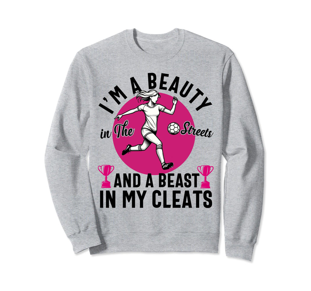 Im Beauty Streets Soccer Daughter Sweatshirt - Custom Art Print for Adults - T-Shirt, Sweatshirt, Hoodie