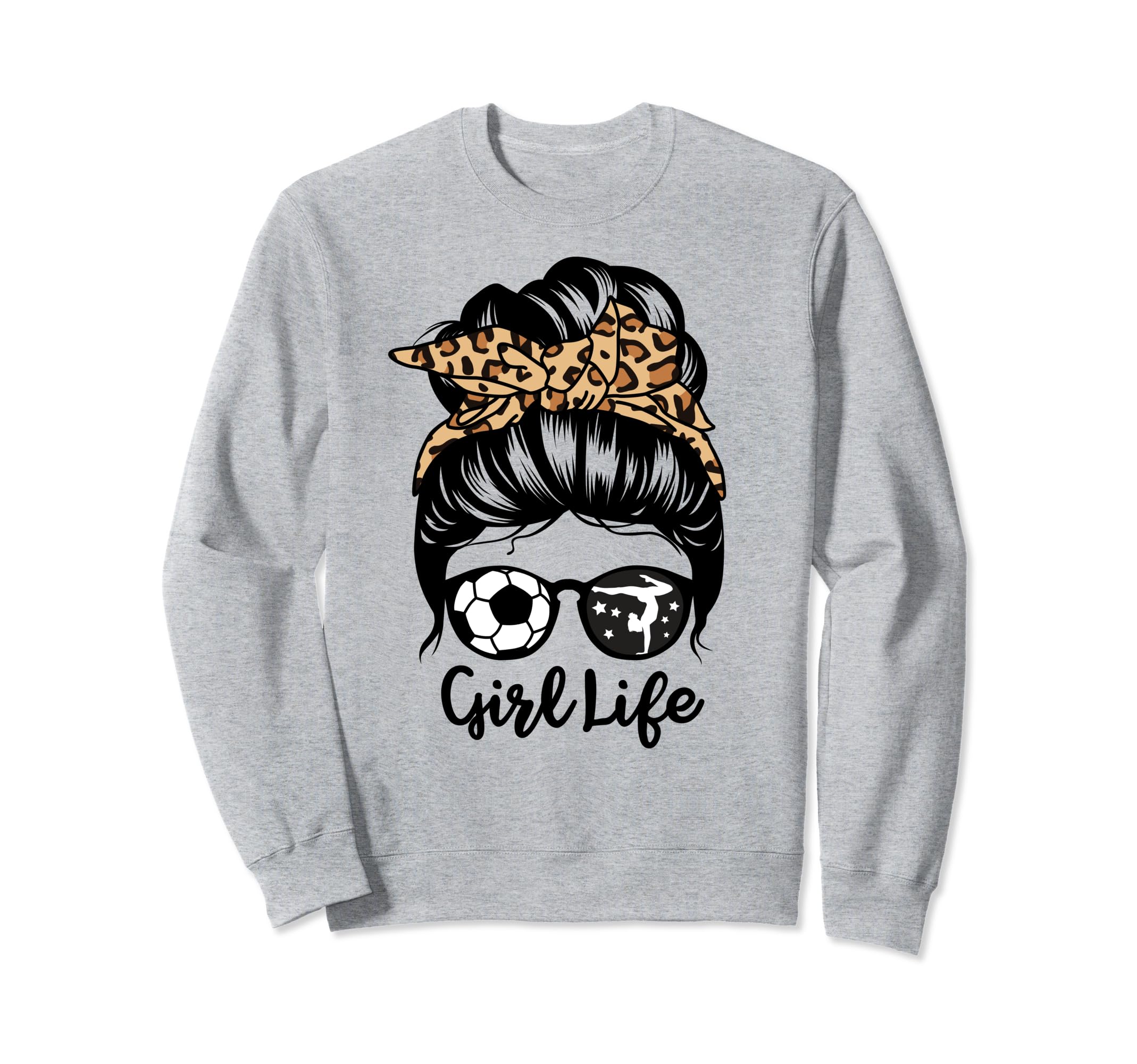 Life Messy Bun Hair Funny Soccer Sweatshirt - Trendy Graphic Unisex - T-Shirt, Sweatshirt, Hoodie