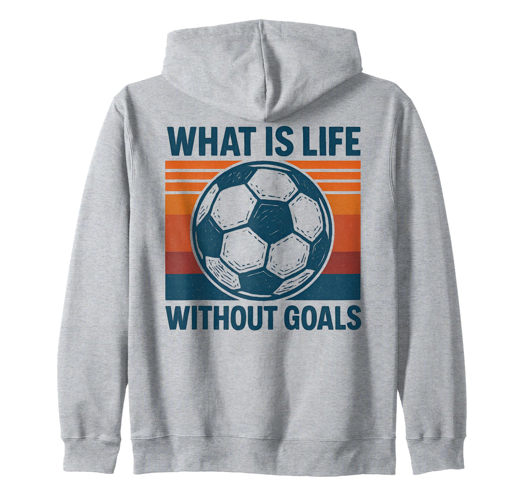 What Is Life Without Goals Skbd Tees Sweatshirt - Graphic Print Unisex - T-Shirt, Sweatshirt, Hoodie