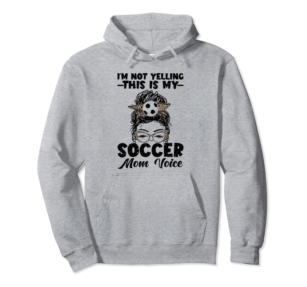 This Is My Soccer Mom Voice Mothers Day Hoodie - Trendy Graphic Men Women - T-Shirt, Sweatshirt, Hoodie