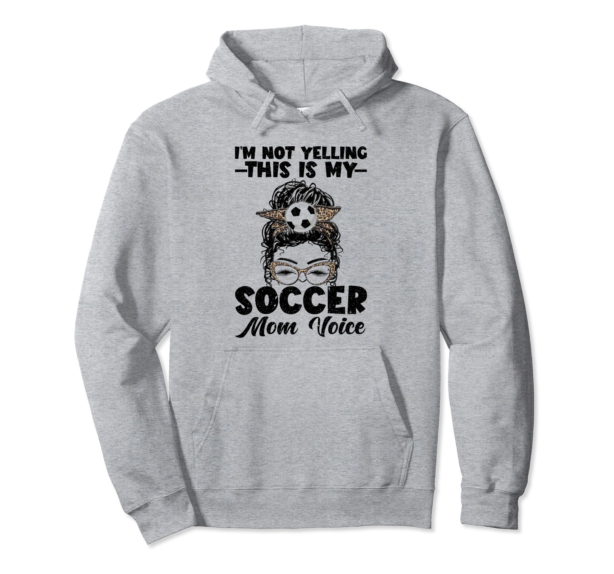 This Is My Soccer Mom Voice Mothers Day Hoodie - Trendy Graphic Men Women - T-Shirt, Sweatshirt, Hoodie
