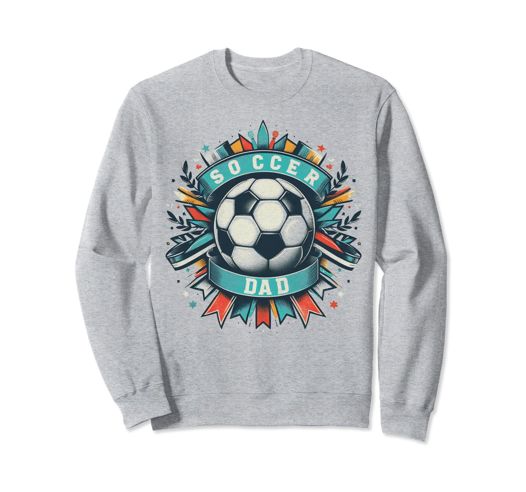 Soccer Dad Family Matching Dad Sweatshirt - Casual Everyday Wear Men Women - T-Shirt, Sweatshirt, Hoodie
