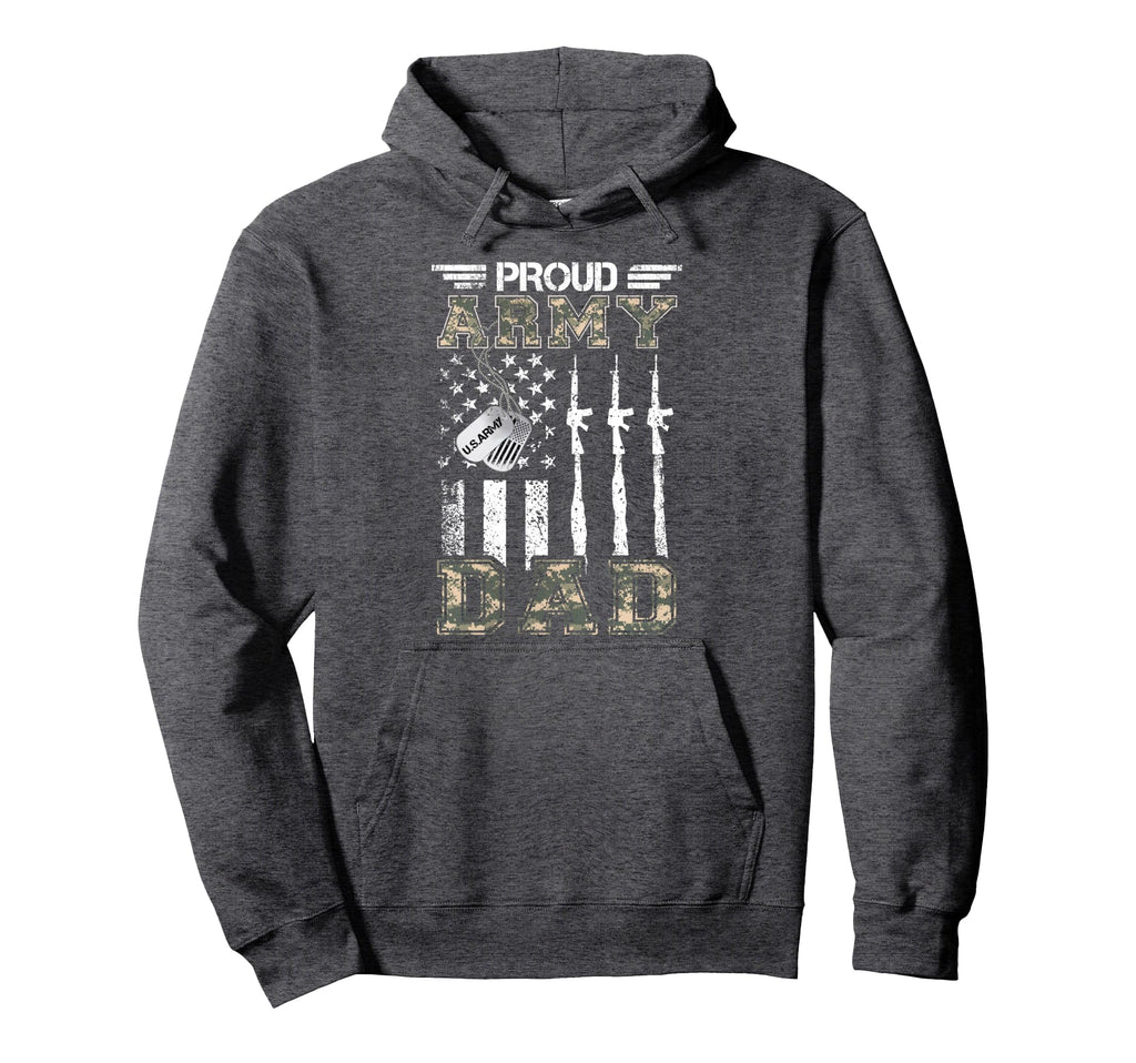 Proud Army Dad Us Army Dad Gifts Army Hoodie - Novelty Apparel for Adults - T-Shirt, Sweatshirt, Hoodie