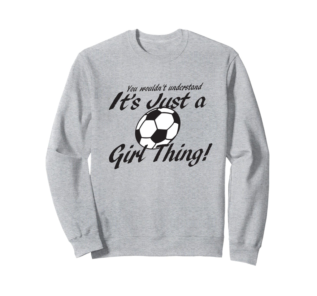Its Just Thing You Wouldnt Sweatshirt - Streetwear Style for Adults - T-Shirt, Sweatshirt, Hoodie