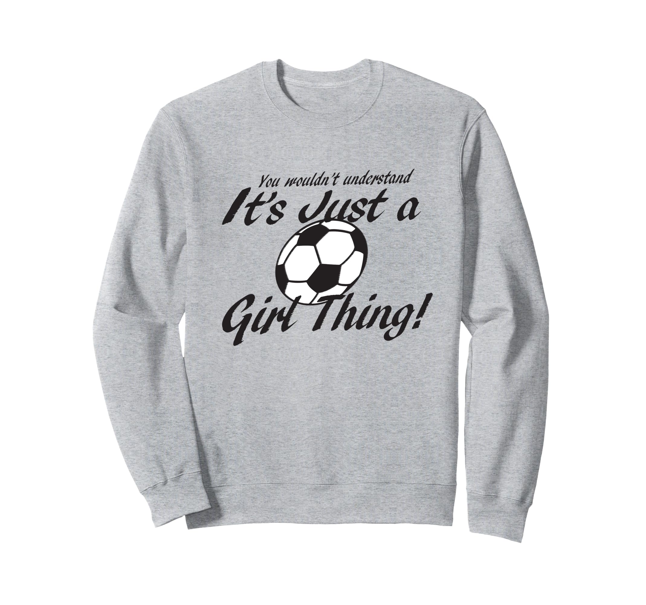 Its Just Thing You Wouldnt Sweatshirt - Streetwear Style for Adults - T-Shirt, Sweatshirt, Hoodie