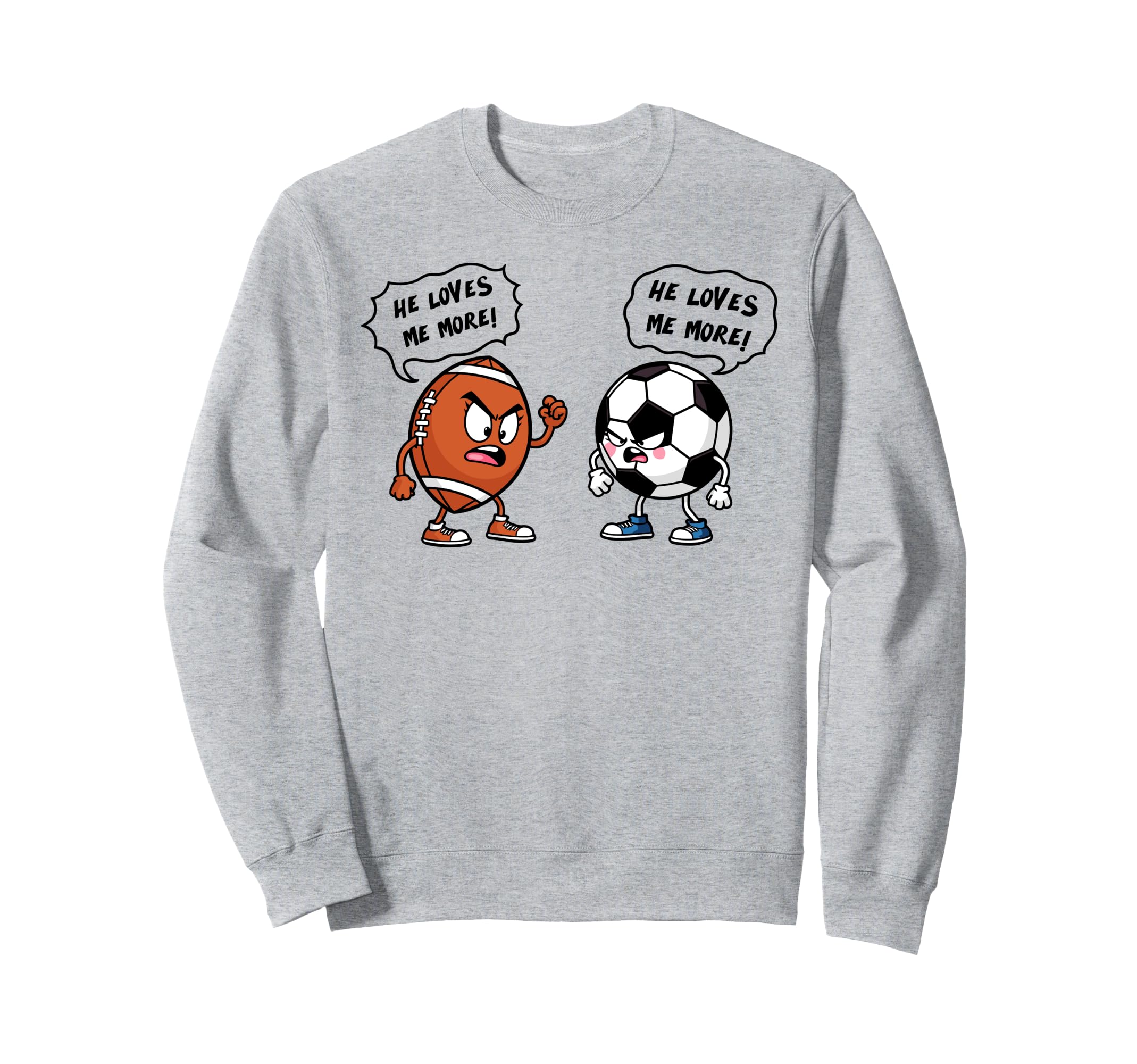 Football Soccer Funny He Loves Me Sweatshirt - Novelty Apparel Men Women - T-Shirt, Sweatshirt, Hoodie
