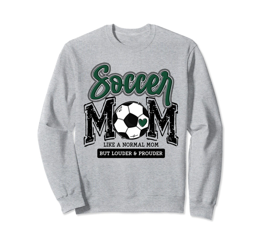 Soccer Mom Green Soccer Player Calls Sweatshirt - Streetwear Style Unisex - T-Shirt, Sweatshirt, Hoodie