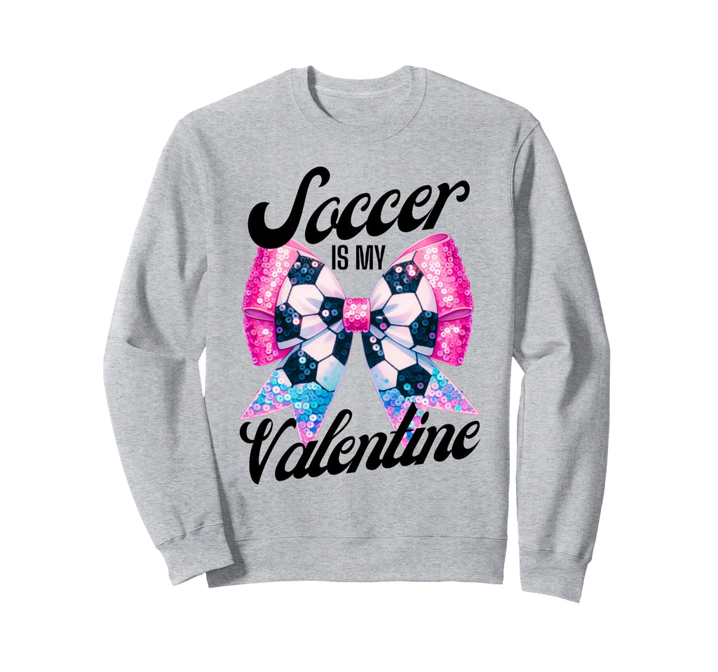 Soccer Is My Valentine Coquette Bow Sweatshirt - Graphic Print Unisex - T-Shirt, Sweatshirt, Hoodie