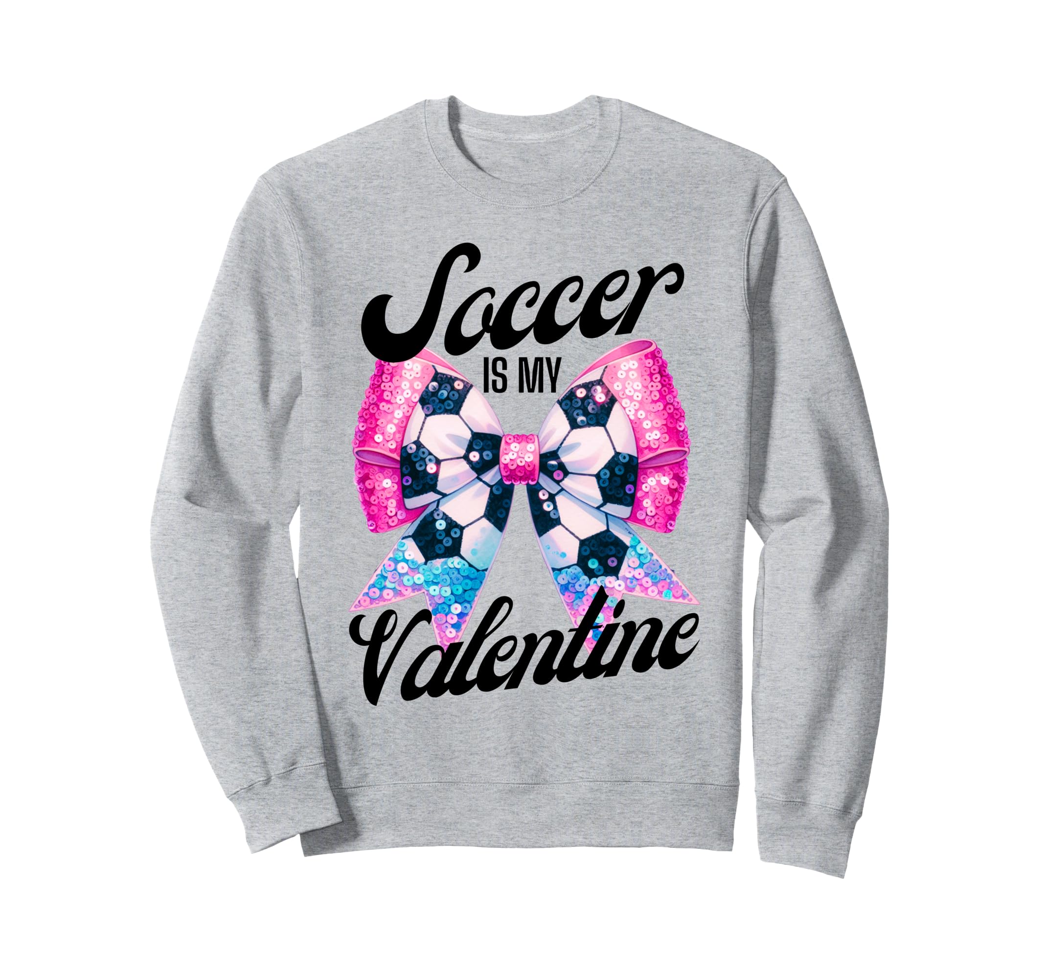 Soccer Is My Valentine Coquette Bow Sweatshirt - Graphic Print Unisex - T-Shirt, Sweatshirt, Hoodie