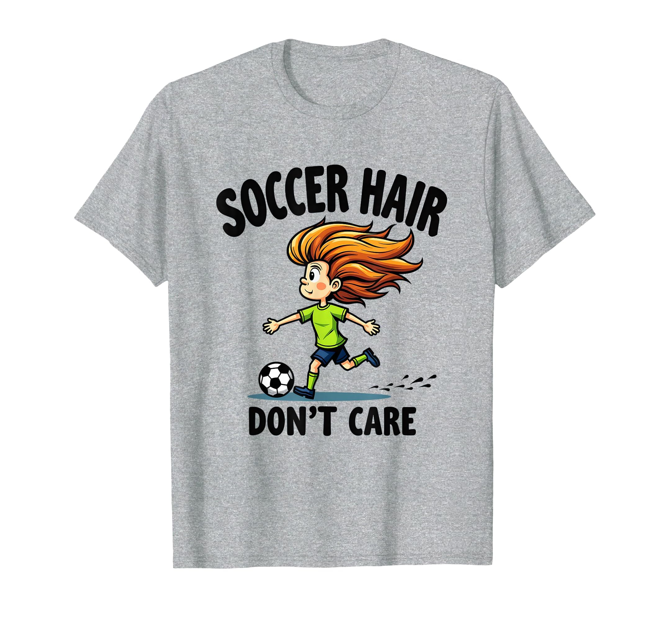 Soccer Hair Dont Care Funny Soccer T-Shirt - Aesthetic Graphic Men Women - T-Shirt, Sweatshirt, Hoodie