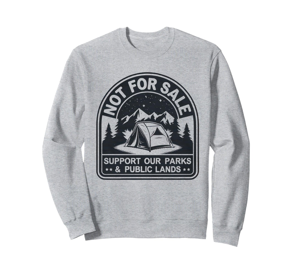 Not Sale Protect Our National Park Sweatshirt - Custom Art Print for Adults - T-Shirt, Sweatshirt, Hoodie