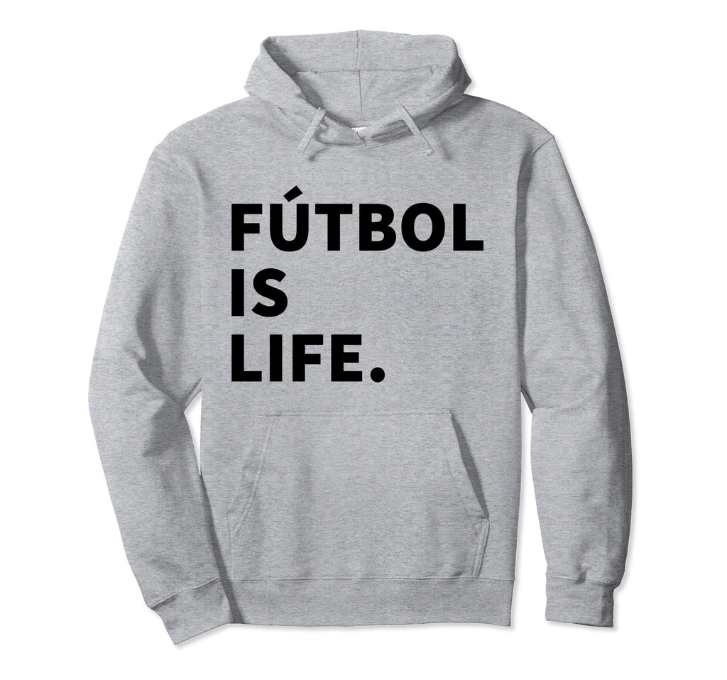Futbol Is Life Soccer Hoodie - Unique Graphic Men Women - T-Shirt, Sweatshirt, Hoodie