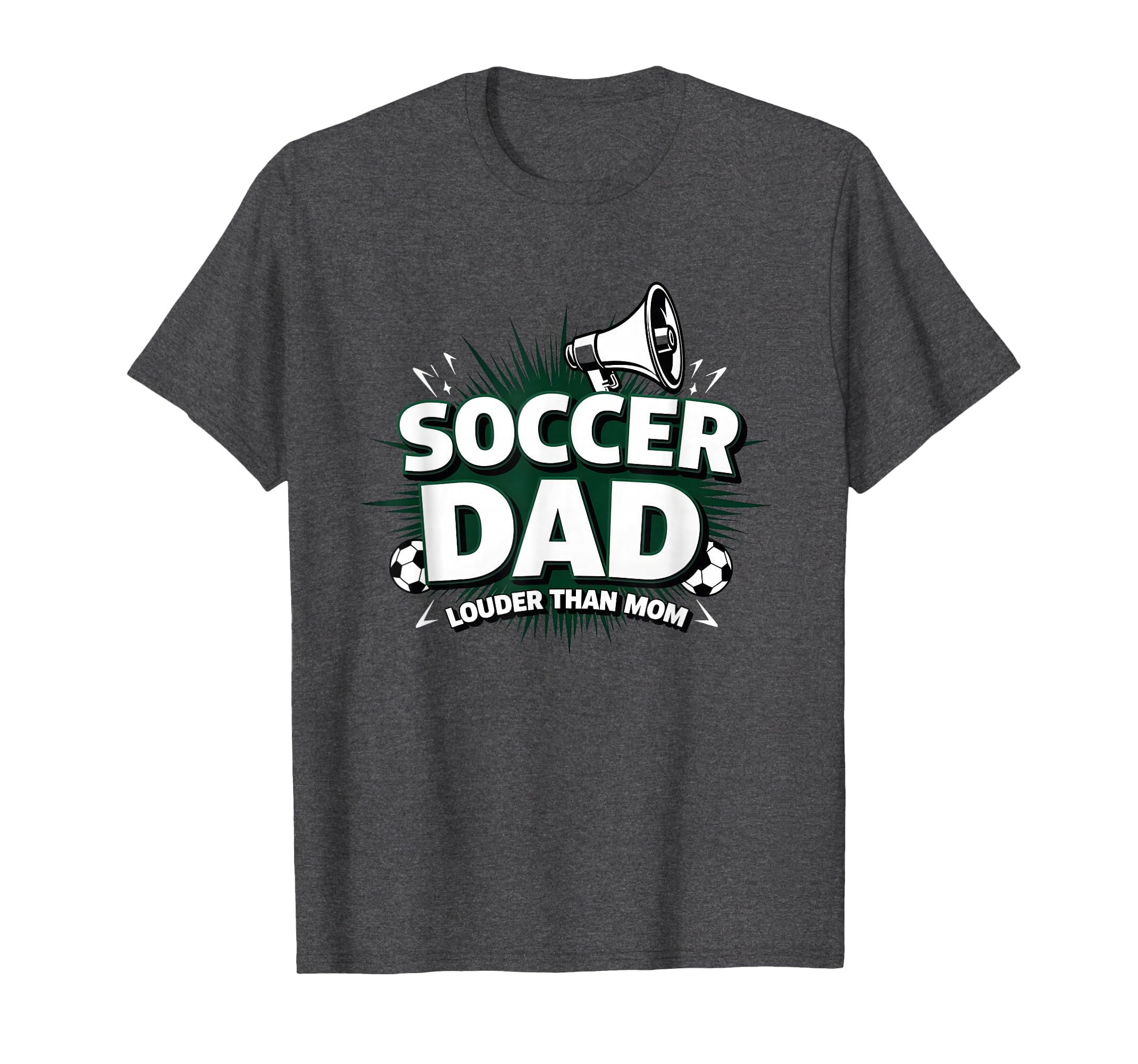 Soccer Dad Louder Than Mom Dark T-Shirt - Casual Everyday Wear for Adults - T-Shirt, Sweatshirt, Hoodie