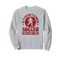 If It Doesnt Involve Soccer Then Sweatshirt - Aesthetic Graphic for Adults - T-Shirt, Sweatshirt, Hoodie