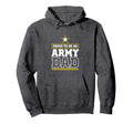 Proud Army Dad Proud To Be Army Dad Hoodie - Graphic Print Men Women - T-Shirt, Sweatshirt, Hoodie