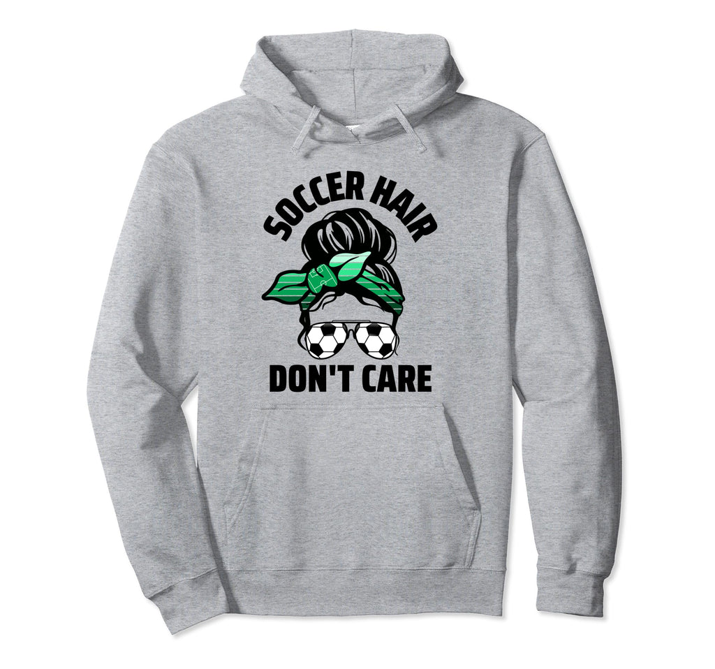 Soccer Hair Dont Care Soccer Player Messy Hoodie - Unique Graphic Unisex - T-Shirt, Sweatshirt, Hoodie