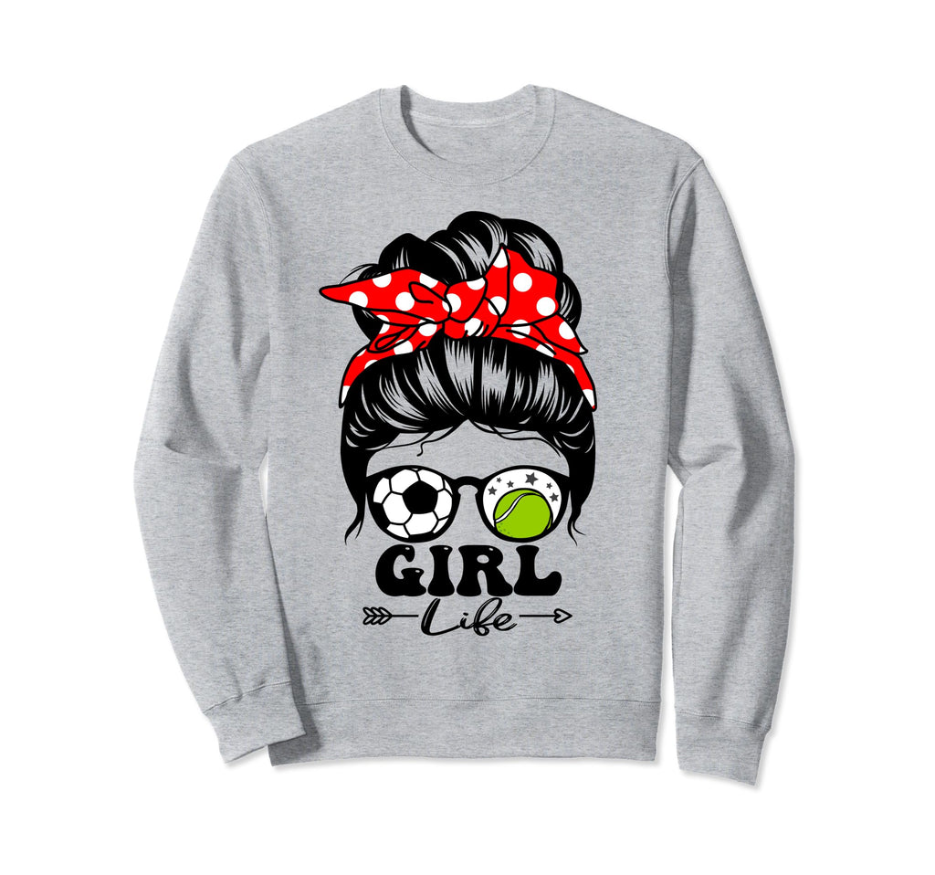 Life Messy Bun Hair Funny Soccer Sweatshirt - Streetwear Style for Adults - T-Shirt, Sweatshirt, Hoodie