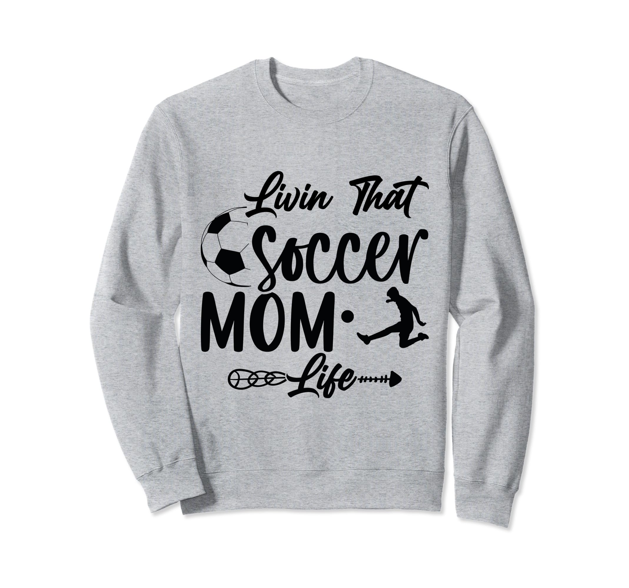 Living That Soccer Mom Life Funny Sweatshirt - Trendy Graphic Men Women - T-Shirt, Sweatshirt, Hoodie