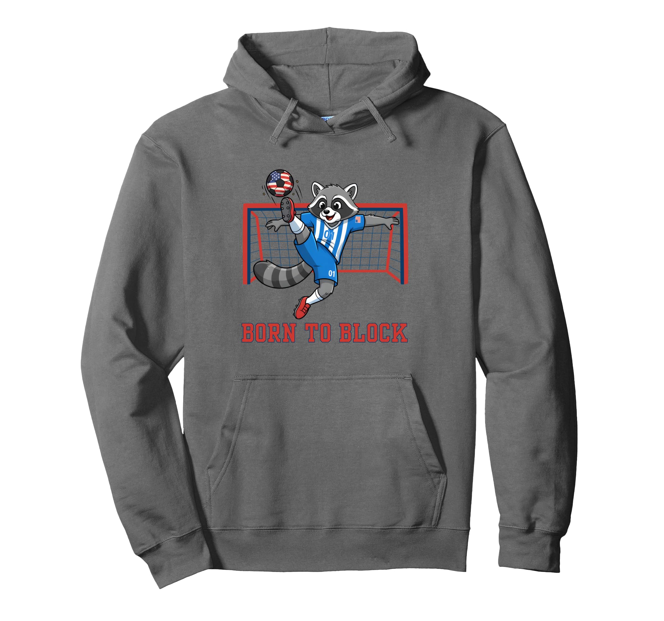 Born To Block Funny Raccoon Soccer Goalie Hoodie - Graphic Print Men Women - T-Shirt, Sweatshirt, Hoodie