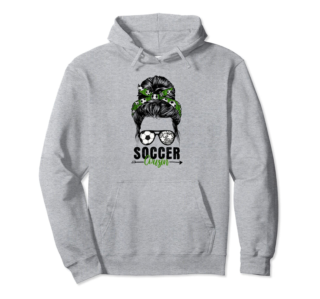 Soccer Cousin Messy Bun Soccer Funny Hoodie - Trendy Graphic for Adults - T-Shirt, Sweatshirt, Hoodie
