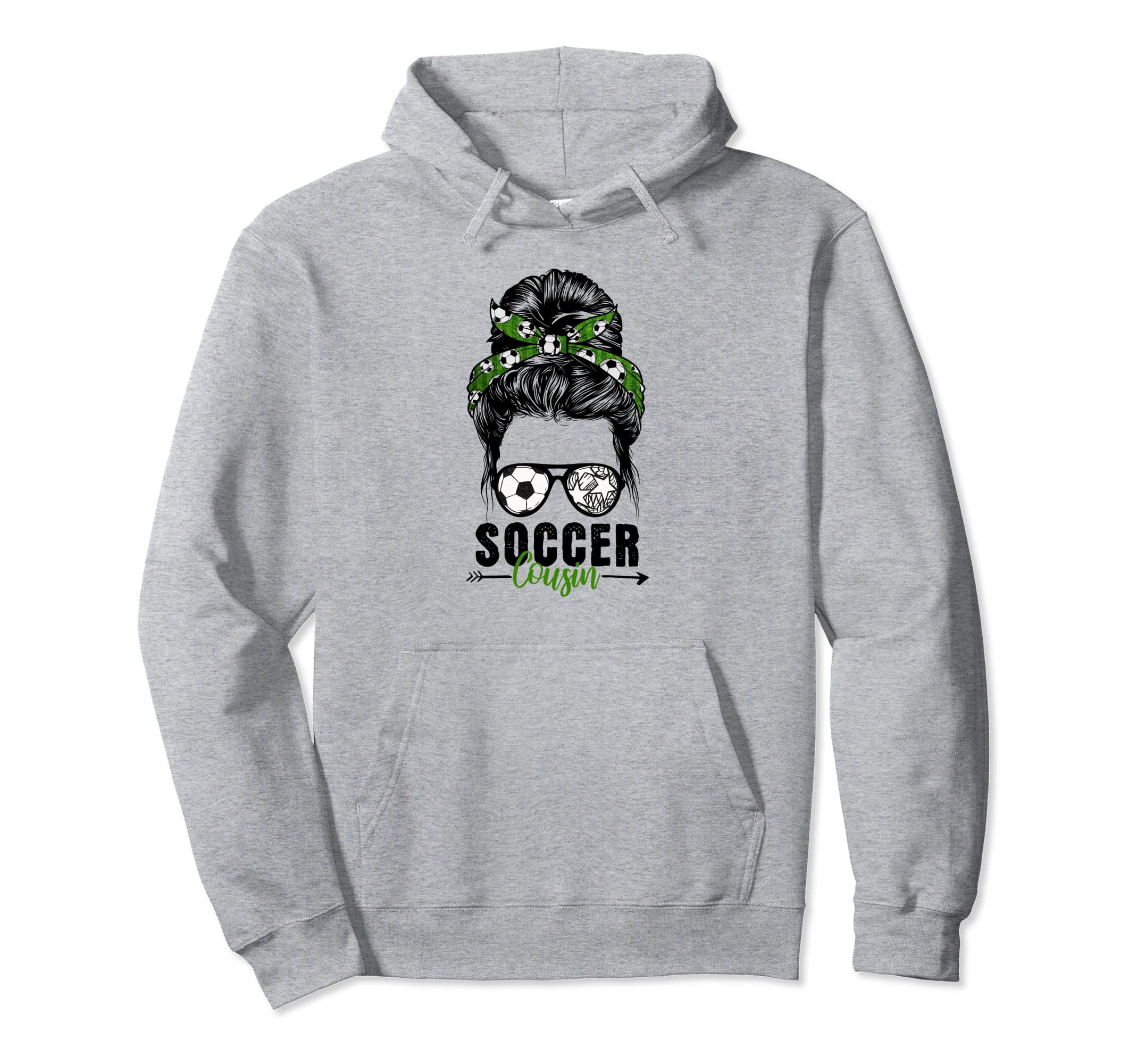 Soccer Cousin Messy Bun Soccer Funny Hoodie - Trendy Graphic for Adults - T-Shirt, Sweatshirt, Hoodie