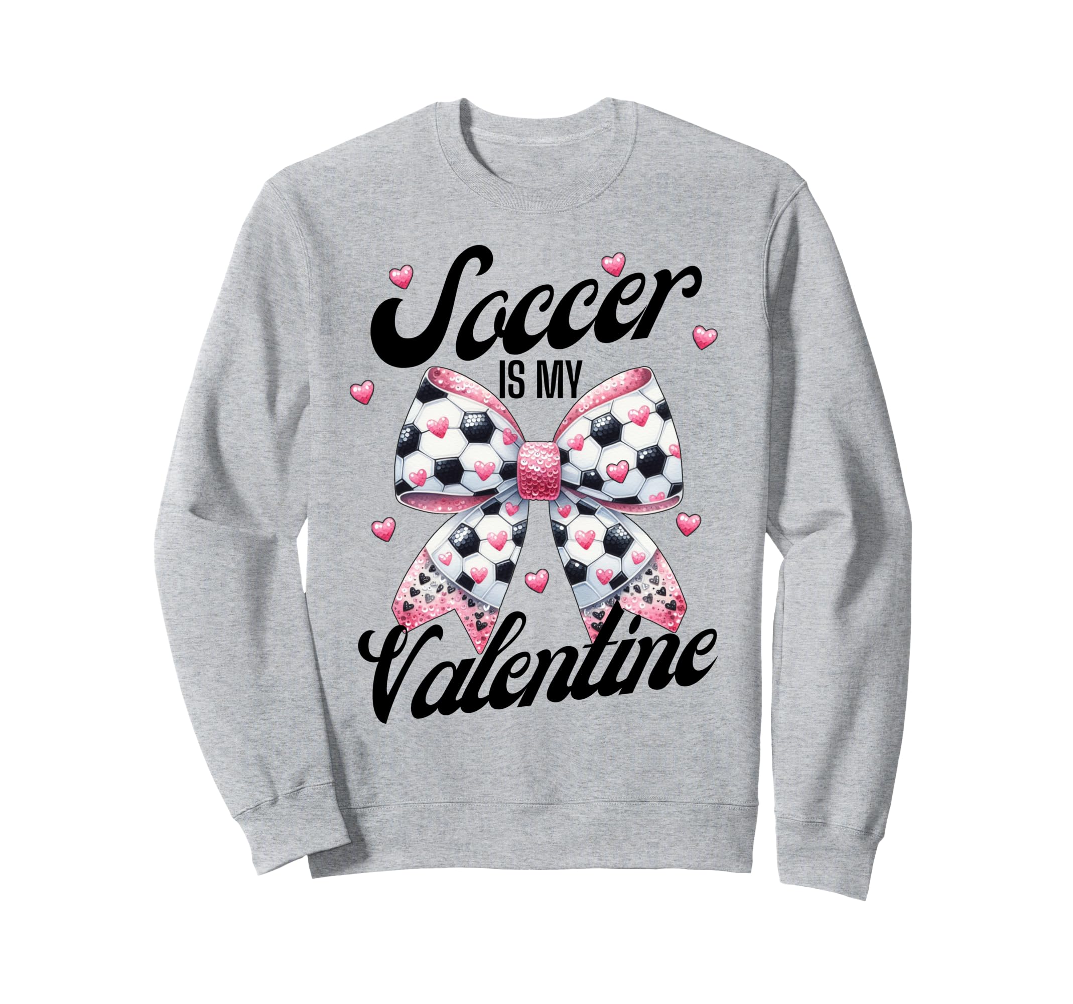 Soccer Is My Valentine Coquette Bow Sweatshirt - Novelty Apparel Unisex - T-Shirt, Sweatshirt, Hoodie