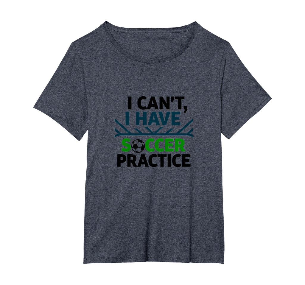 I Cant I Have Soccer Practice Coach T-Shirt - Streetwear Style Unisex - T-Shirt, Sweatshirt, Hoodie