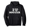 I Love Soccer Hoodie - Casual Everyday Wear Unisex - T-Shirt, Sweatshirt, Hoodie